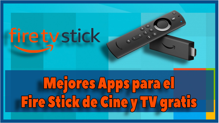 Mejores Apps Para Firestick Del 2021 Tv Y Cine Gratis Consola Y Tablero
