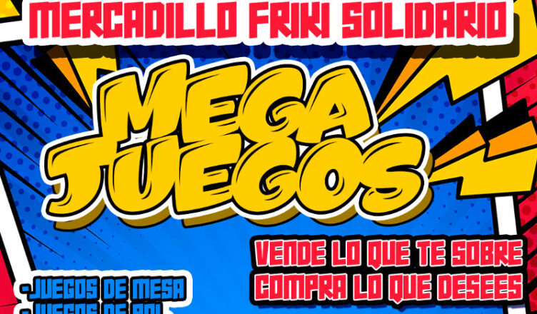 Mercadillo Friki Solidario Mega Juegos